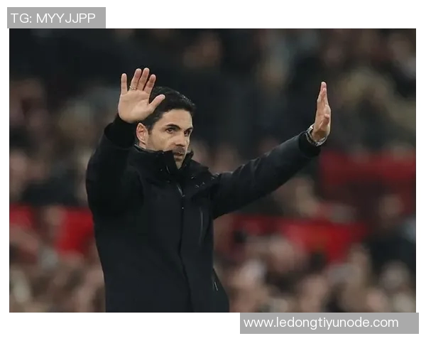 阿尔特塔回顾艰难时光感谢球队全力以赴赢得奖杯荣耀